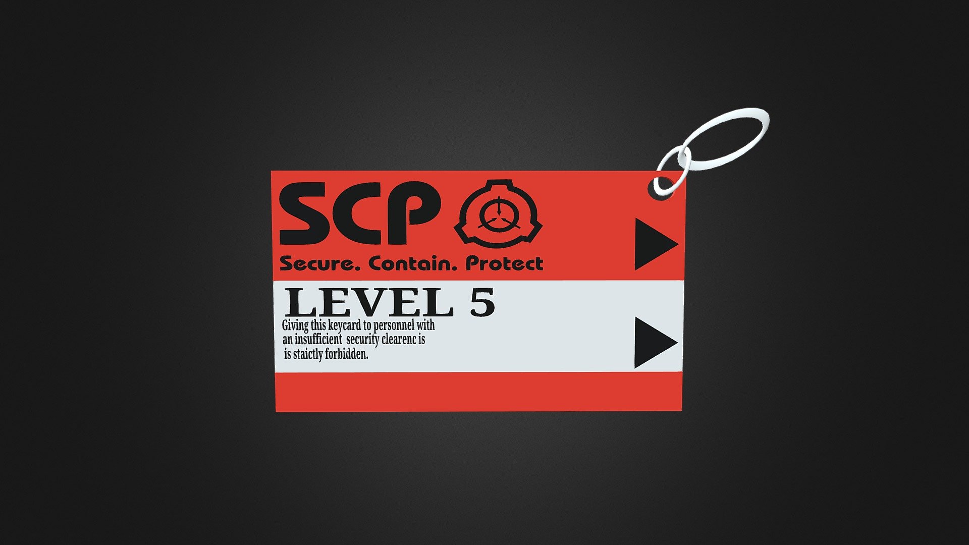 SCP keycard with level 5 clearence, good on keys or belts. 

Red keycard from SCP foundation games, with text on in and logo of SCP Foundation.

1 Object in total.

I hope you enjoy it and like it🙂